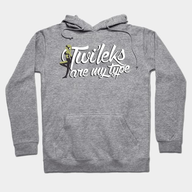 Twi'leks Are My Type (Green) Hoodie by DemShirtsTho